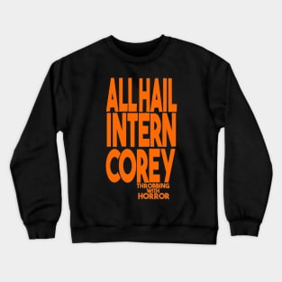 All Hail Intern Corey Crewneck Sweatshirt